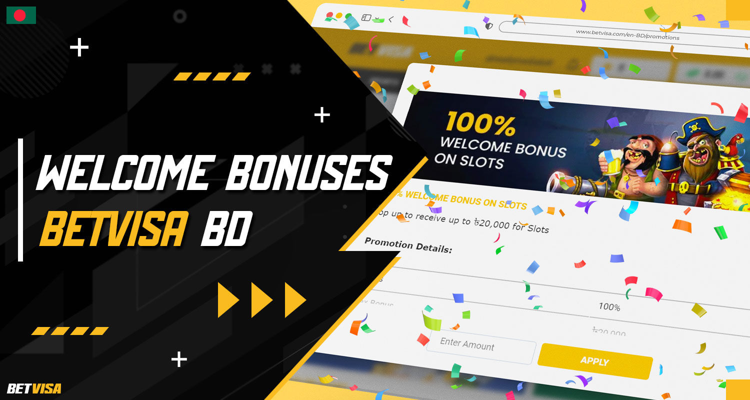 The bookmaker BetVisa offers generous welcome bonuses for players from Bangladesh